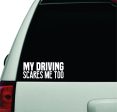 My Driving Scares Me Too Wall Decal Car Truck Window Windshield JDM Sticker Vinyl Lettering Racing Quote Boy Girls Baby Kids Funny Mom For Discount