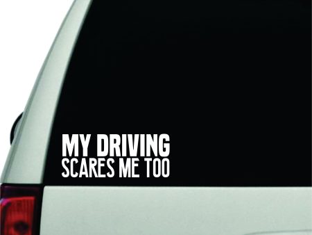 My Driving Scares Me Too Wall Decal Car Truck Window Windshield JDM Sticker Vinyl Lettering Racing Quote Boy Girls Baby Kids Funny Mom For Discount