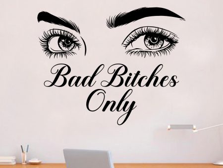 Bad Btches Only Wall Decal Sticker Vinyl Home Decor Bedroom Art Makeup Cosmetics Lashes Eyebrows Eyelashes Brows Vanity Women Girls Fashion