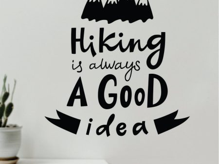 Hiking Is Always A Good Idea Decal Sticker Quote Wall Vinyl Art Wall Bedroom Room Home Decor Inspirational Teen Baby Nursery Girls Playroom School Travel Mountains Discount