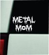 Metal Mom V2 Car Decal Truck Window Windshield Mirror Rearview JDM Bumper Sticker Vinyl Quote Girls Funny Girls Men Music Emo Goth Screamo Hardcore Metal Rock Bands Lyrics Blegh Sale