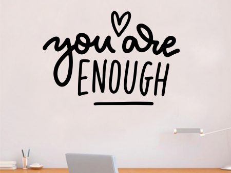 You Are Enough V2 Quote Wall Decal Sticker Vinyl Decor Room Bedroom Nursery Positive Affirmations Girls Teen School For Cheap