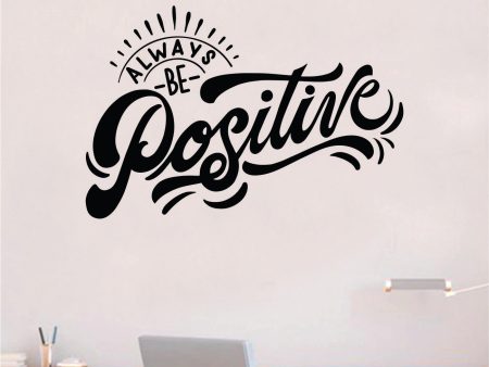 Always Be Positive Quote Wall Decal Sticker Bedroom Room Art Vinyl Inspirational Motivational Kids Teen Baby Nursery School Girls Good Vibes on Sale