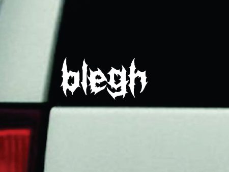 Blegh V2 Car Decal Truck Window Windshield Mirror Rearview JDM Bumper Sticker Vinyl Quote Girls Funny Girls Men Music Emo Goth Screamo Hardcore Metal Rock Bands Lyrics For Cheap