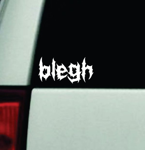 Blegh V2 Car Decal Truck Window Windshield Mirror Rearview JDM Bumper Sticker Vinyl Quote Girls Funny Girls Men Music Emo Goth Screamo Hardcore Metal Rock Bands Lyrics For Cheap