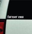 Forever Emo Car Decal Truck Window Windshield Mirror Rearview JDM Bumper Sticker Vinyl Quote Girls Funny Girls Men Music Goth Screamo Hardcore Metal Rock Bands Lyrics Blegh For Sale