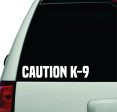 Caution K-9 Wall Decal Car Truck Window Windshield JDM Sticker Vinyl Lettering Quote Boy Girl Funny Mom Dad Animals Puppy Police German Shepard K9 For Discount