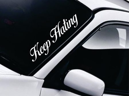 Keep Hating Wall Decal Car Truck Window Windshield JDM Sticker Vinyl Lettering Quote Drift Boy Girl Funny Sadboyz Racing Men Broken Heart Club Discount