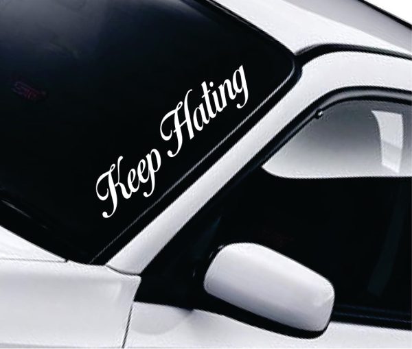 Keep Hating Wall Decal Car Truck Window Windshield JDM Sticker Vinyl Lettering Quote Drift Boy Girl Funny Sadboyz Racing Men Broken Heart Club Discount