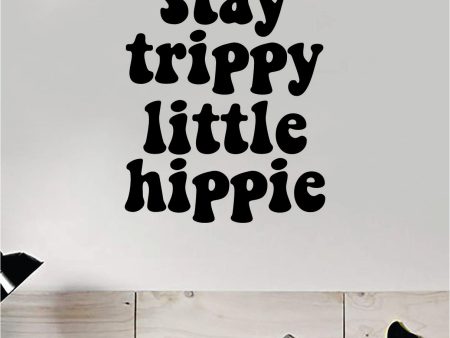 Stay Trippy Little Hippie V2 Quote Wall Decal Sticker Bedroom Room Art Vinyl Inspirational Hippy Funny Good Vibes Teen Yoga Stoner Girls Cheap