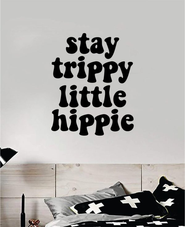 Stay Trippy Little Hippie V2 Quote Wall Decal Sticker Bedroom Room Art Vinyl Inspirational Hippy Funny Good Vibes Teen Yoga Stoner Girls Cheap