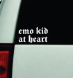 Emo Kid At Heart Car Decal Truck Window Windshield Mirror Rearview JDM Bumper Sticker Vinyl Quote Girls Funny Girls Men Music Goth Screamo Hardcore Metal Rock Bands Lyrics Blegh Online now