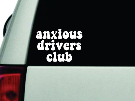 Anxious Drivers Club Car Decal Truck Window Windshield JDM Bumper Sticker Vinyl Quote Boy Girls Funny Mom Women Trendy Cute Aesthetic For Discount