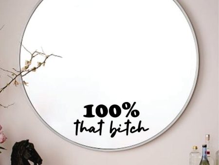 100% That Bitch V2 Wall Decal Sticker Vinyl Art Wall Bedroom Home Decor Inspirational Motivational Girls Teen Mirror Beauty Lashes Brows Make Up Sale