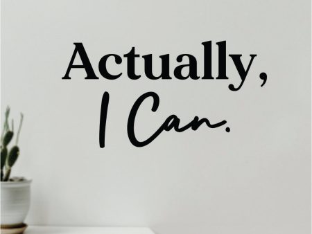 Actually I Can Quote Wall Decal Sticker Vinyl Art Decor Bedroom Room Girls Inspirational Motivational Gym Fitness Health Exercise Lift Beast Online Sale