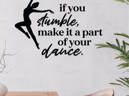 If You Stumble Dance V2 Quote Wall Decal Sticker Bedroom Living Room Vinyl Art Home Sticker Decor Teen Nursery Inspirational Dancer Dancing Girls Leap Ballerina Cute Cheap