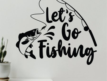 Let s Go Fishing Decal Sticker Wall Vinyl Art Home Room Decor Room Bedroom Ocean Beach Water Sea Fisherman Boat Lake River Nautical Sailor Reel Fish Men Dad Sale