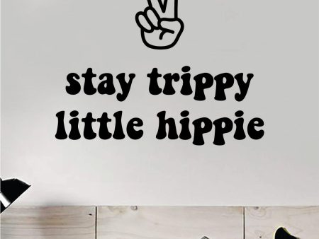 Stay Trippy Little Hippie V4 Quote Wall Decal Sticker Bedroom Room Art Vinyl Inspirational Hippy Funny Good Vibes Teen Yoga Stoner Girls Online