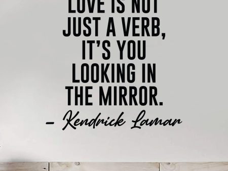 Love Is Not Just A Verb Wall Decal Sticker Vinyl Art Bedroom Home Decor Inspirational Motivational Boys Girls Lyrics Music Rap Hip Hop Kendrick Lamar For Discount