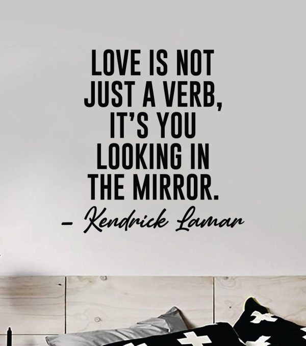 Love Is Not Just A Verb Wall Decal Sticker Vinyl Art Bedroom Home Decor Inspirational Motivational Boys Girls Lyrics Music Rap Hip Hop Kendrick Lamar For Discount