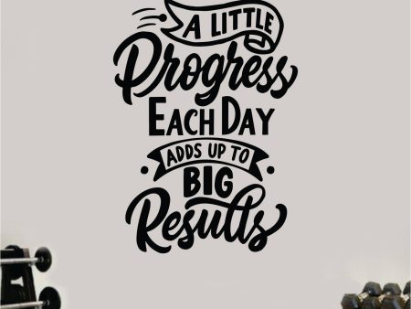 A Little Progress Big Results V2 Wall Decal Sticker Vinyl Art Wall Bedroom Room Home Decor Inspirational Motivational Teen Sports Gym Lift Fitness Girls Train Beast on Sale