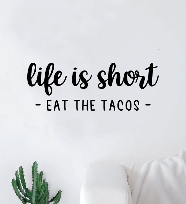 Life is Short Eat the Tacos Wall Decal Sticker Quote Vinyl Art Bedroom Room Home Decor Inspirational Girls Funny Kitchen Food Online Hot Sale