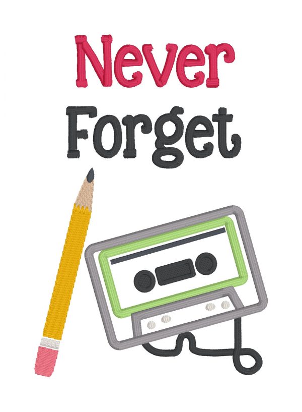 Never Forget Applique machine embroidery design DIGITAL DOWNLOAD Supply