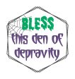 Bless This Den Of Depravity machine embroidery design (4 sizes included) DIGITAL DOWNLOAD Fashion