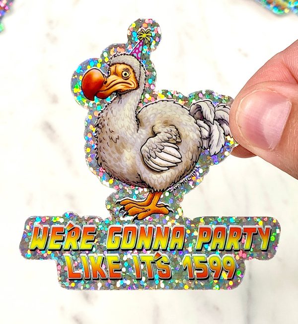 We re Gonna Party Like It s 1599  Dodo Bird Glitter Sticker Sale